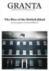 Granta 103: The Rise of the British Jihad
