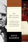 The Reluctant Mr Darwin
